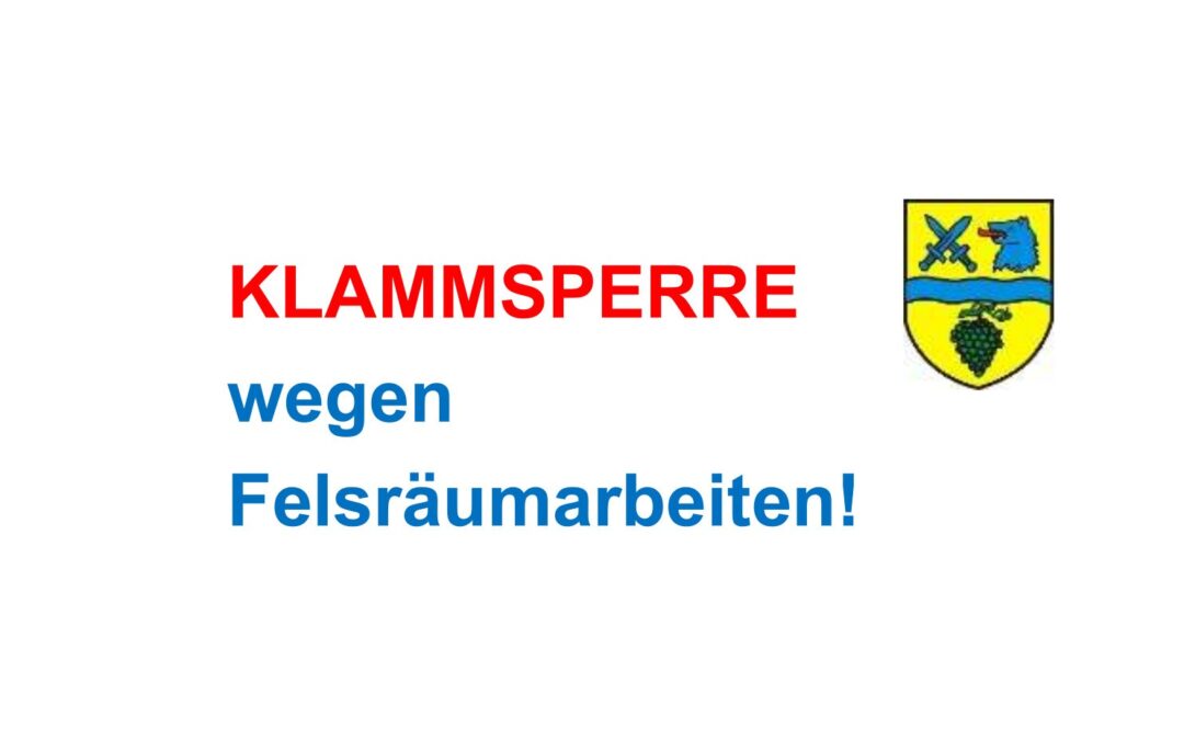 Klammsperre wegen Felsräumarbeiten 18.-20.5.26